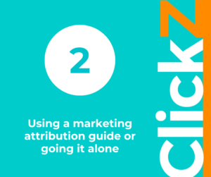 Using a marketing attribution guide or going it alone