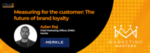 Measuring for the customer: The future of brand loyalty