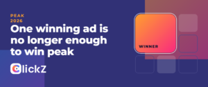 ClickZ Peak 2026 graphic for one winning ad is no longer enough to win peak